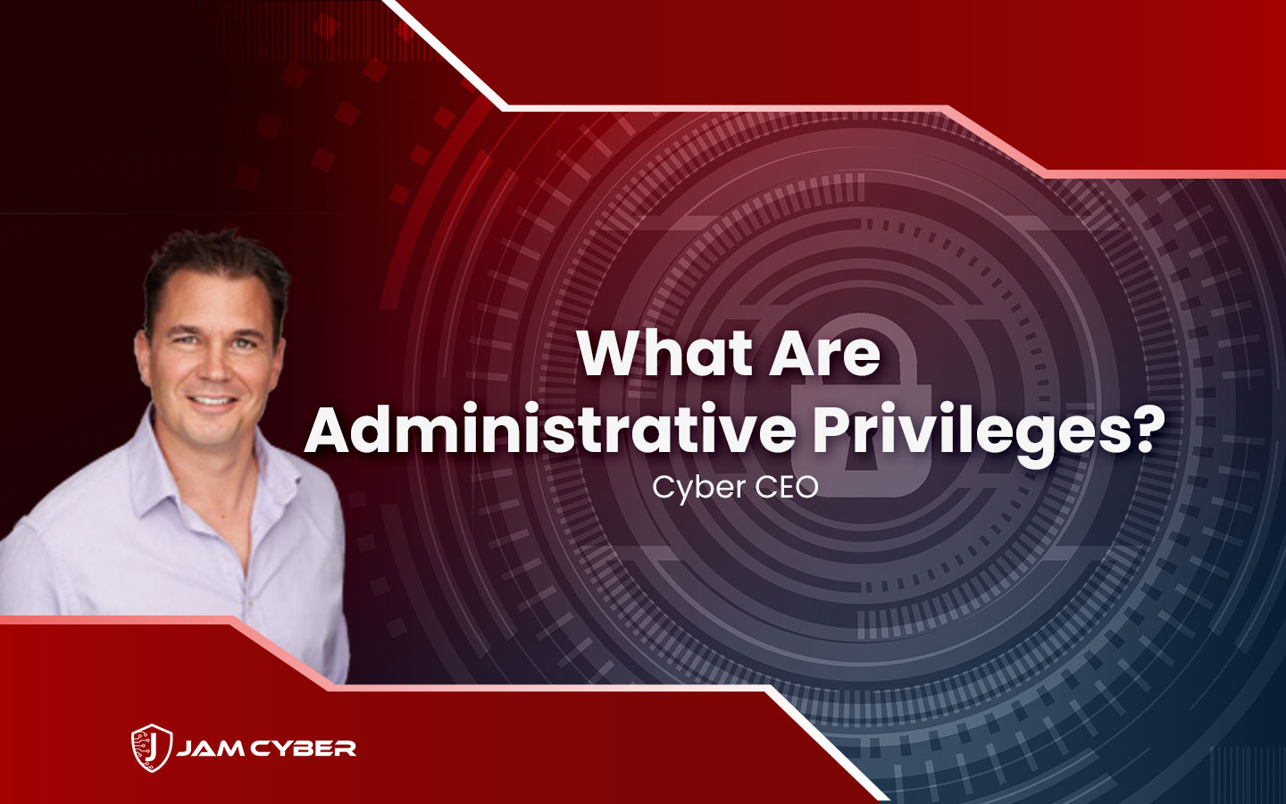 Cyber CEO - Administrative Privileges