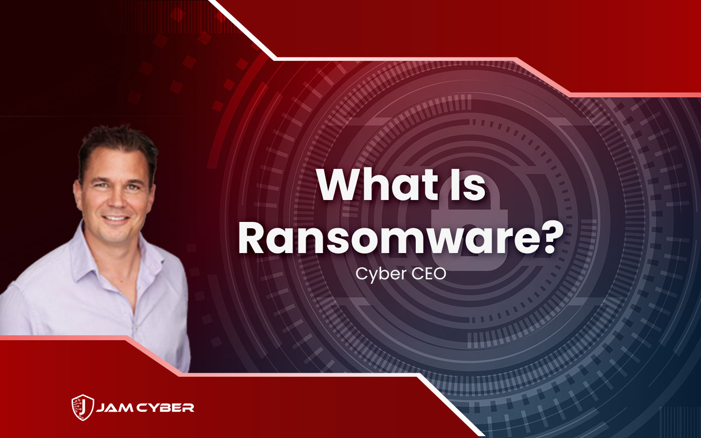 Cyber CEO – Ransomware