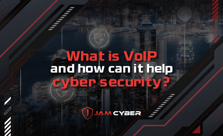What is VoIP and how can it help cyber security?