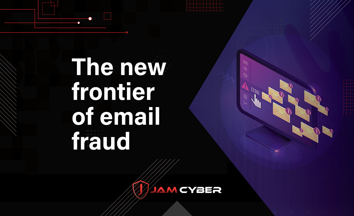 The new frontier of email fraud