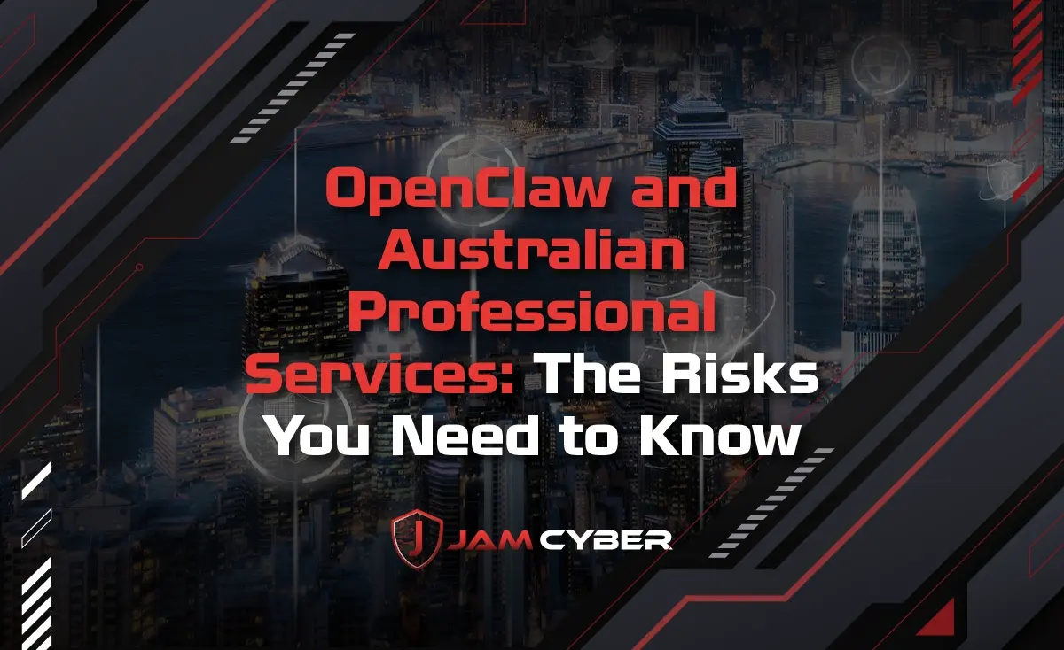 OpenClaw and Australian Professional Services: The Risks You Need to Know
